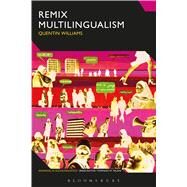 Remix Multilingualism by Williams, Quentin, 9781472591111