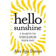 Hello, Sunshine by Duncan, Alice Faye, 9781502421111
