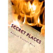 Secret Places by Polk, Angela Vincent, 9781505701111