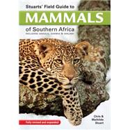 Stuarts' Field Guide to Mammals of Southern Africa by Stuart, Chris; Stuart, Mathilde, 9781775841111