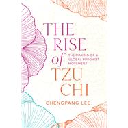 The Rise of Tzu Chi by Chengpang Lee, 9780774871112