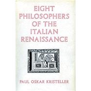 Eight Philosophers of the Italian Renaissance by Kristeller, Paul Oskar, 9780804701112