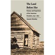 The Land Before Her by Kolodny, Annette, 9780807841112