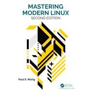 Mastering Modern Linux, Second Edition by Wang; Paul S., 9780815381112