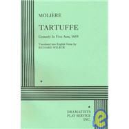 Tartuffe (Wilbur) - Acting Edition by Molire, translated into English verse by Richard Wilbur, 9780822211112