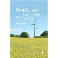 Windpower Ownership in Sweden: Business models and motives by Wizelius; Tore, 9781138021112