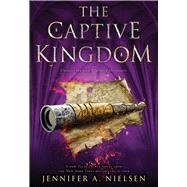 The Captive Kingdom (The Ascendance Series, Book 4) by Nielsen, Jennifer A., 9781338551112