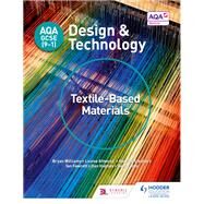 AQA GCSE (9-1) Design and Technology: Textile-Based Materials by Bryan Williams; Louise Attwood; Pauline Treuherz; Dave Larby; Ian Fawcett; Dan Hughes, 9781510401112