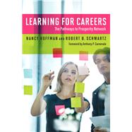 Learning for Careers by Hoffman, Nancy; Schwartz, Robert B.; Carnevale, Anthony P., 9781682531112