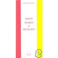 What Makes a Sicilian? by Cipolla, Gaetano, 9781881901112