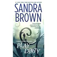 Play Dirty A Novel by Brown, Sandra, 9781982121112