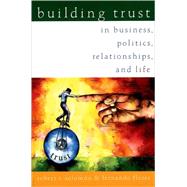 Building Trust In Business, Politics, Relationships, and Life by Solomon, Robert C.; Flores, Fernando, 9780195161113