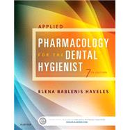 Applied Pharmacology for the Dental Hygienist by Haveles, Elena Bablenis, 9780323171113