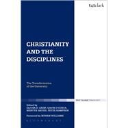 Christianity and the Disciplines The Transformation of the University by Davies, Mervyn; Crisp, Oliver D.; D'Costa, Gavin; Hampson, Peter; Williams, Rowan, 9780567571113
