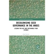 Decolonising Seed Governance in the Andes by Juan Garz�n, 9781041201113