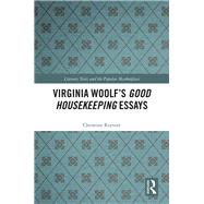Virginia Woolfs Good Housekeeping Essays by Reynier; Christine, 9781138321113