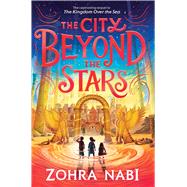 The City Beyond the Stars by Nabi, Zohra; Frenna, Federica, 9781665931113