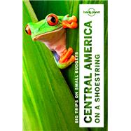 Lonely Planet Central America on a Shoestring by Fallon, Steve; Gleeson, Bridget; Harding, Paul; Hecht, John; Masters, Tom, 9781786571113