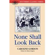 None Shall Look Back by Gordon, Caroline, 9781879941113