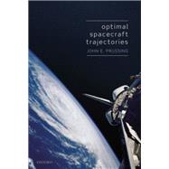 Optimal Spacecraft Trajectories by Prussing, John E., 9780198811114