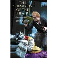 The Chemistry of the Theatre Performativity of Time by Limon, Jerzy, 9780230241114