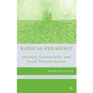 Radical Pedagogy Identity, Generativity, and Social Transformation by Bracher, Mark, 9780230621114