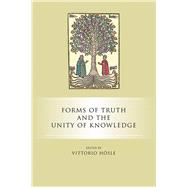 Forms of Truth and the Unity of Knowledge by Hsle, Vittorio, 9780268031114