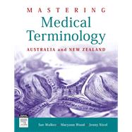 Mastering Medical Terminology by Walker, Sue; Wood, Maryann; Nicol, Jenny, 9780729541114