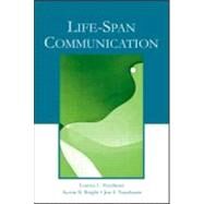 Life-span Communication by Pecchioni,Loretta L., 9780805841114