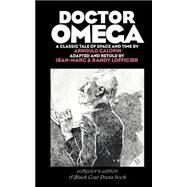 Doctor Omega : A Classic Tale of Space and Time: Collector's Edition by Galopin, Arnould; Lofficier, Jean-Marc; Lofficier, Randy, 9780974071114