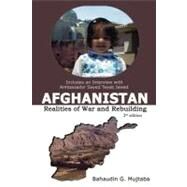 Afghanistan : Realities of War and Rebuilding by Mujtaba, Bahaudin Ghulam; Jawad, Sayed Tayeb, 9780977421114