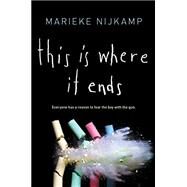 This Is Where It Ends by Nijkamp, Marieke, 9781492671114