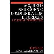 Acquired Neurogenic Communication Disorders A Clinical Perspective by Papathanasiou, Ilias, 9781861561114