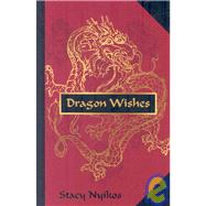 Dragon Wishes by Nyikos, Stacy Ann, 9781933831114