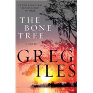 The Bone Tree by Iles, Greg, 9780062311115