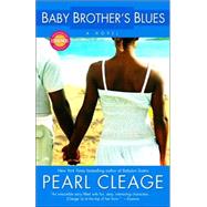 Baby Brother's Blues A Novel by CLEAGE, PEARL, 9780345481115