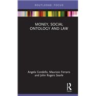 Money, Social Ontology and Law by Condello, Angela; Ferraris, Maurizio; Searle, John Rogers, 9780367191115