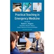 Practical Teaching in Emergency Medicine by Rogers, Robert L.; Mattu, Amal; Winters, Michael E.; Martinez, Joseph P.; Mulligan, Terrence, 9780470671115