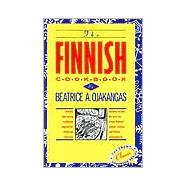 The Finnish Cookbook Finland's best-selling cookbook adapted for American kitchens Includes recipes for sour rye bread, Bishop's pepper cookies, and Finnnish smorgasbord by OJAKANGAS, BEATRICE, 9780517501115