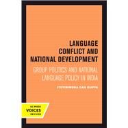 Language Conflict and National Development by Das Gupta, Jyotirindra, 9780520301115