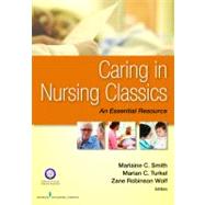 Caring in Nursing Classics: An Essential Resource by Smith, Marlaine C., Ph.D., R.N., 9780826171115