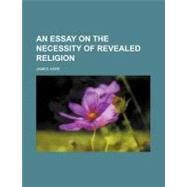 An Essay on the Necessity of Revealed Religion by Hare, James, 9781154451115