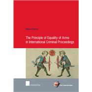 The Principle of Equality of Arms in International Criminal Proceedings by Fedorova, Masha, 9781780681115