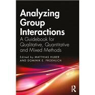 Analyzing Group Interactions by Huber, Matthias; Froehlich, Dominik E., 9780367321116