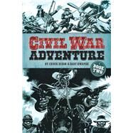 Civil War Adventure: Book Two by Dixon, Chuck; Kwapisz, Gary, 9780486811116