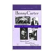 Benny Carter A Life in American Music by Berger, Morroe; Patrick, James; Berger, Edward, 9780810841116