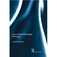 Law and the Philosophy of Privacy by Richardson, Janice, 9781138081116