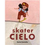 Skater Cielo by Katstaller, Rachel; Katstaller, Rachel, 9781338751116