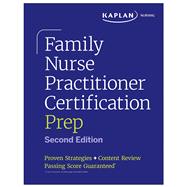 Family Nurse Practitioner Certification Prep with Case-Based Review and Diagnostic Practice for the AANP and ANCC Exams (Kaplan Test Prep) Proven Strategies + Content Review by Unknown, 9781506291116