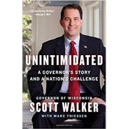 Unintimidated by Walker, Scott; Thiessen, Marc (CON), 9781595231116